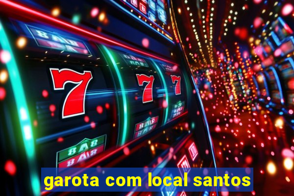 garota com local santos